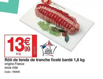 Promocash Rôti de tende de tranche ficelé bardé 1,8 kg offre