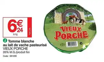 Promocash Tomme blanche au lait de vache pasteurisé vieux porche offre