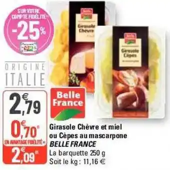 G20 Girasole chèvre et miel ou cèpes au mascarpone belle france offre