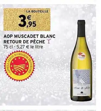 Intermarché Hyper Aop muscadet blanc retour de pêche offre