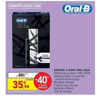 Intermarché Hyper Brosse à dent pro 3500 oral-b offre