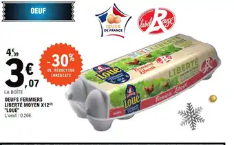 E.Leclerc Oeufs Fermiers Liberte Moyen x12 Loue offre