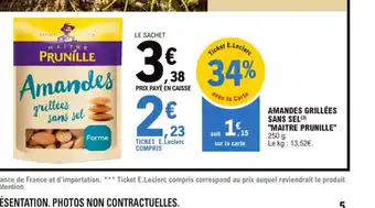 E.Leclerc Amandes Grillees Sams Sel Maitre Prunille offre