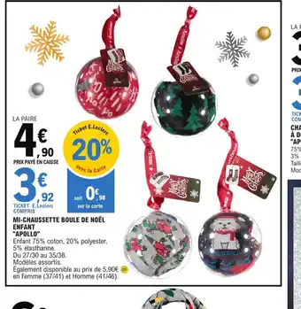 E.Leclerc Mi-Chaussette Boule de Noel Enfant Apollo offre