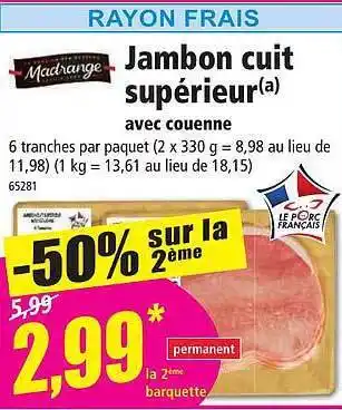 Norma Jambon cuit supérieur avec couenne madrange offre