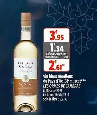 Coccinelle Supermarché Vin blanc moelleux du pays d'oc igp muscat les ormes de cambras offre