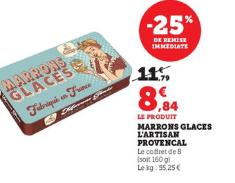 Super U Marrons Glaces L'Artisan Provencal offre