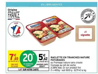 Intermarché Contact Raclette en tranches nature pâturages offre