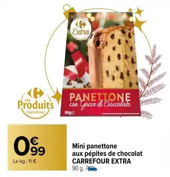 Carrefour Mini panettone aux pépites de chocolat CARREFOUR EXTRA offre