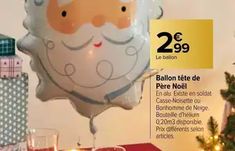 Carrefour Ballon tête de père noël offre