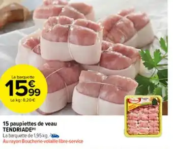 Carrefour Market 15 paupiettes de veau TENDRIADE offre