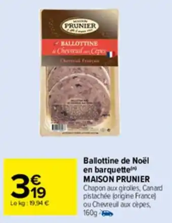 Carrefour Market Ballottine de noël en barquette MAISON PRUNIER offre