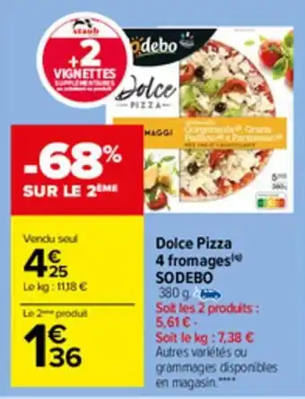 Carrefour Market Dolce pizza 4 fromages SODEBO offre