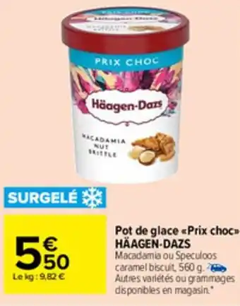 Carrefour Market POt de glace prix choc HAAGEN-DAZS offre