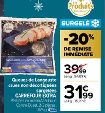 Carrefour Market Queues de Langouste Crues Non Décortiquées Surgelees Carrefour Extra offre