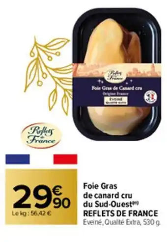 Carrefour Market Foie Gras de Canard Cru Du Sud-Ouest Reflets de France offre