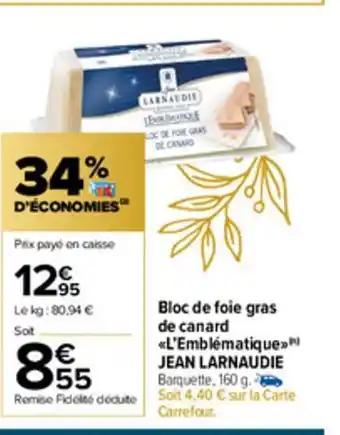 Carrefour Market Bloc de Foie Gras de Canard l'Emblématique Jean Larnaudie offre