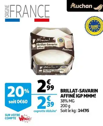 Auchan Mmm! brillat-savarin affiné igp offre