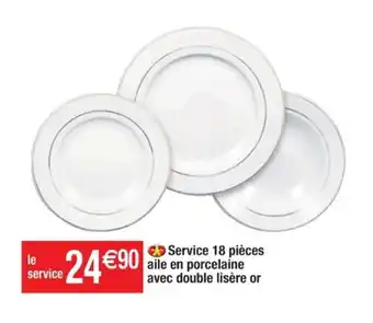Cora x Carrefour Service 18 pièces aile en porcelaine avce double lisère or offre