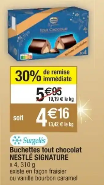 Cora x Carrefour Buchettes tout chocolat NESTLE SIGNATURE offre