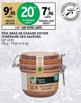 Intermarché Foie gras de canard entier itinéraire des saveurs offre