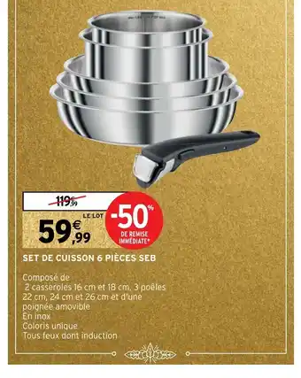 Intermarché Set de cuisson 6 Pièces Seb offre