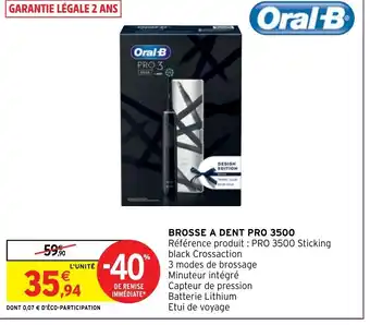 Intermarché Oral-B Brosse A Dent Pro 3500 offre