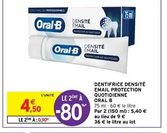 Intermarché Dentifrice Densité Email Protection Quotidienne Oral B offre