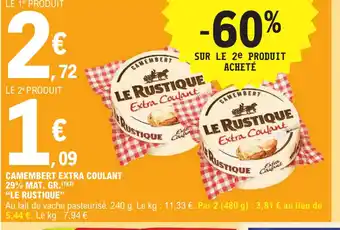 E.Leclerc Camembert extra Coulant 29% Mat Gr Le Rustique offre