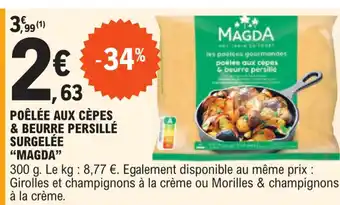 E.Leclerc Poêlée Aux Cepes & Beurre Persille Surgelee Magda offre