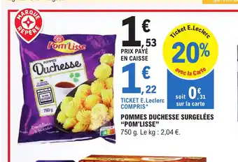 E.Leclerc Pommes Duchesse Surgelees Pom'Lisse offre