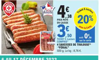 E.Leclerc 4 Saucisses de Toulouse Ferial offre