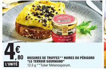 E.Leclerc Brisures de Truffes Noires Du Perigord Le Terroir Gourmand offre