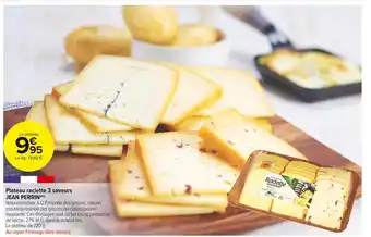 Carrefour Market Jean perrin plateau raclette 3 saveurs offre