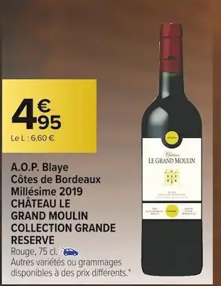 Carrefour Market Château le grand moulin a.o.p. blaye côtes de bordeaux millésime 2019 collection grande reserve offre