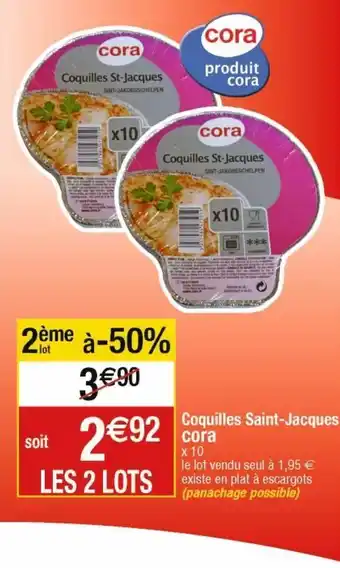 Cora x Carrefour Coquilles saint-jacques cora offre