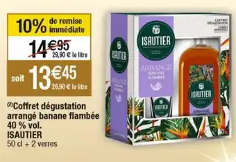 Cora x Carrefour Coffret Degustation Arrange Banane Flambee 40% Vol. Isautier offre