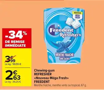 Carrefour Market Chewing-Gum Refresher Nouveau Méga Fresh Freedent offre