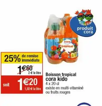 Cora x Carrefour Boisson Tropical Cora kido offre