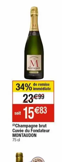 Cora x Carrefour Champagne Brut Cuvee du Fondateur Montaudon 75cl offre