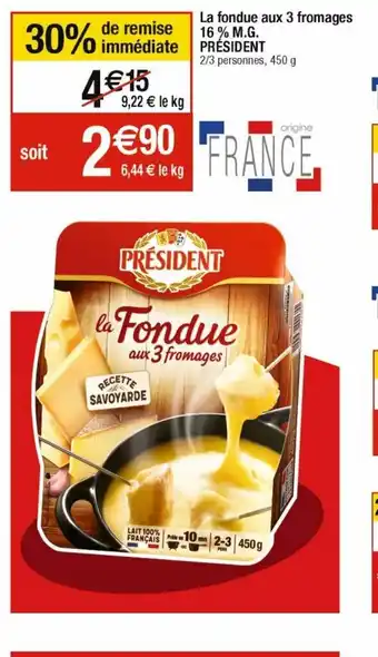 Cora x Carrefour La Fondue Aux 3 Fromages 16% M.G President offre