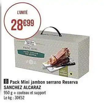 Pack mini jambon serrano reserva sanchez alcaraz