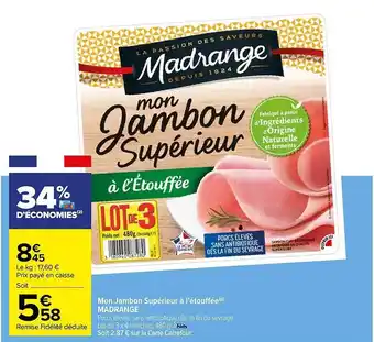 Carrefour Mon jambon supérieur à l'étouffée madrange offre