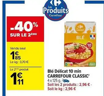 Carrefour Blé délicat 10 min carrefour classic' offre