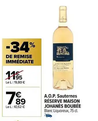 Carrefour Market A.o.p. sauternes réserve maison johanès boubée offre