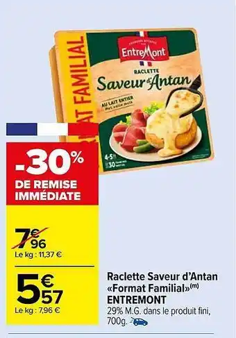 Carrefour Market Raclette saveur d'antan «format familial» entremont offre