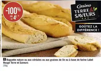 Géant Casino Baguette nature ou aux céréales ou aux graines de lin ou à base de farine label rouge terre et saveurs offre