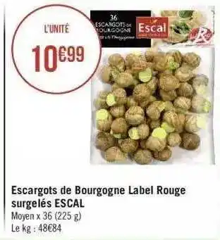 Géant Casino Escargots de bourgogne label rouge surgelés escal offre