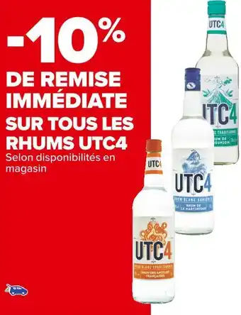 Carrefour Market Utc4 -10% de remise immédiate sur tous les rhums utc4 offre