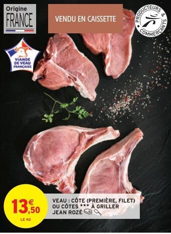 Intermarché Hyper Veau : còte (première, filet) ou còtes à griller jean rozé offre